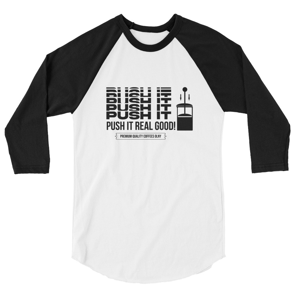 Push it 3/4 sleeve raglan shirt